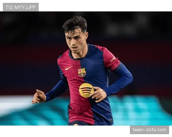 佩德里本赛季直塞破防能力提升，组织表现超越上赛季